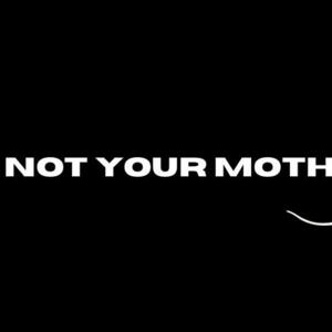 Imnotyourmother's media